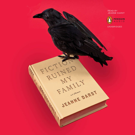 Fiction Ruined My Family by Jeanne Darst