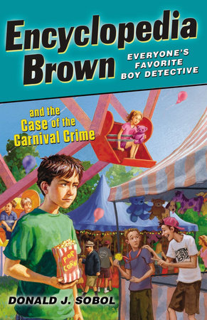 Encyclopedia Brown and the Case of the Carnival Crime by Donald J. Sobol