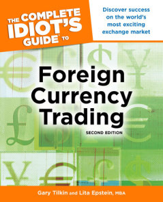 The Complete Idiot's Guide to Foreign Currency Trading, 2E