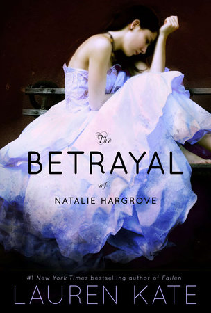 The Betrayal of Natalie Hargrove by Lauren Kate