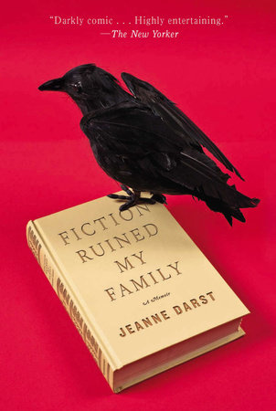 Fiction Ruined My Family by Jeanne Darst