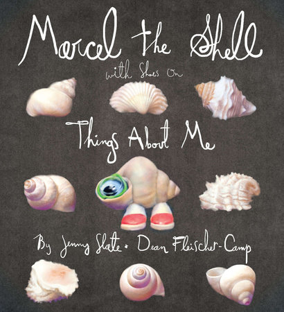 Marcel the Shell with Shoes On by Jenny Slate and Dean Fleischer-Camp