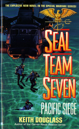 Seal Team Seven 08: Pacific Siege by Keith Douglass