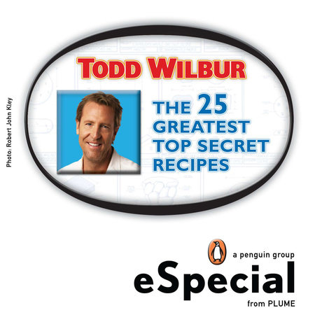 The 25 Greatest Top Secret Recipes by Todd Wilbur