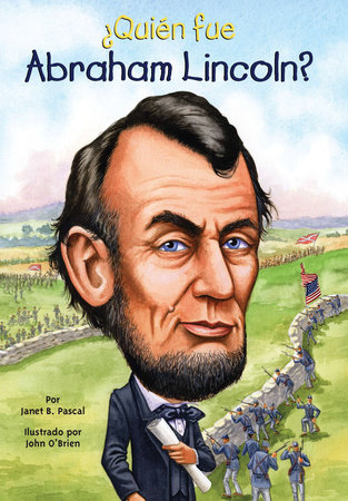 ¿Quién fue Abraham Lincoln? by Janet B. Pascal and Who HQ