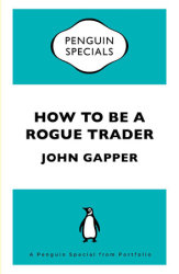 How To Be a Rogue Trader