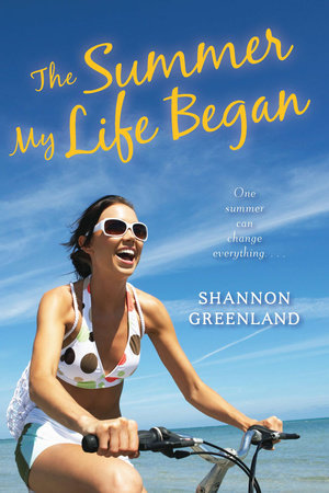 The Summer My Life Began by Shannon Greenland