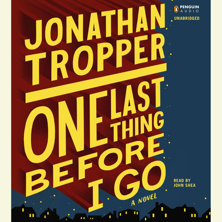 One Last Thing Before I Go by Jonathan Tropper