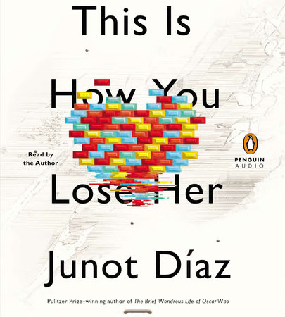 This Is How You Lose Her by Junot Díaz