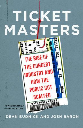 Ticket Masters by Dean Budnick and Josh Baron
