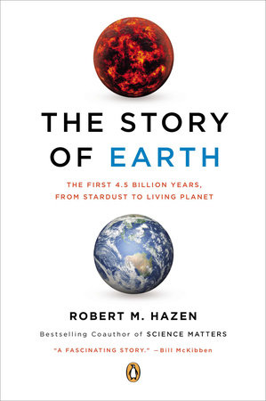 The Story Of Earth By Robert M Hazen Penguinrandomhouse Com Books