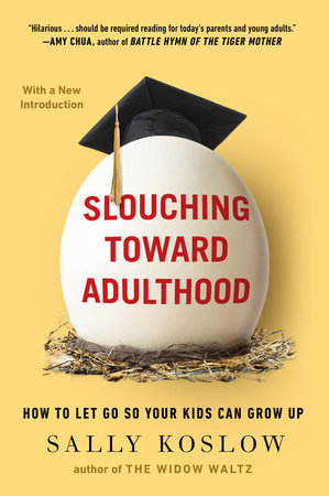 Slouching Toward Adulthood by Sally Koslow