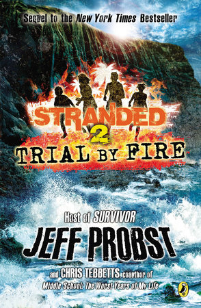 Trial by Fire by Jeff Probst and Christopher Tebbetts