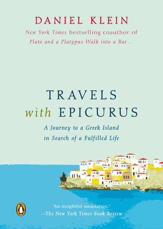 Travels with Epicurus by Daniel Klein