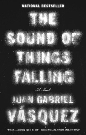 The Sound of Things Falling by Juan Gabriel Vasquez