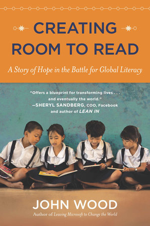 Creating Room to Read by John Wood