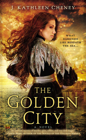 The Golden City by J. Kathleen Cheney