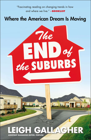 The End of the Suburbs by Leigh Gallagher