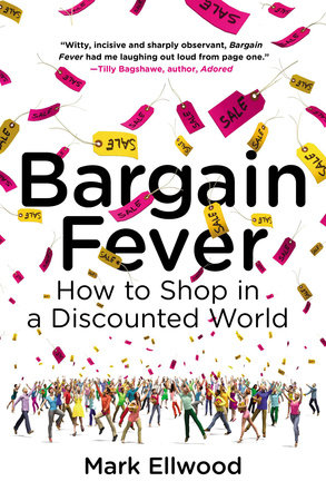 Bargain Fever by Mark Ellwood