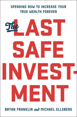 The Last Safe Investment by Bryan Franklin and Michael Ellsberg