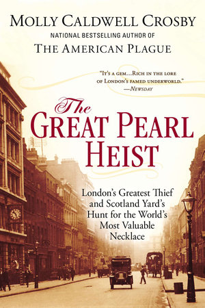 The Great Pearl Heist by Molly Caldwell Crosby