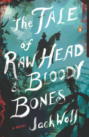 The Tale of Raw Head and Bloody Bones by Jack Wolf