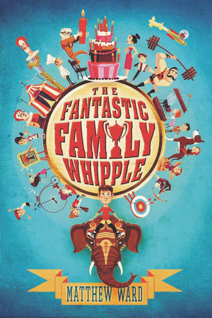 The Fantastic Family Whipple by Matthew Ward