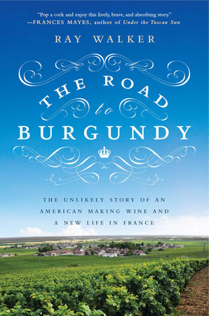 The Road to Burgundy by Ray Walker