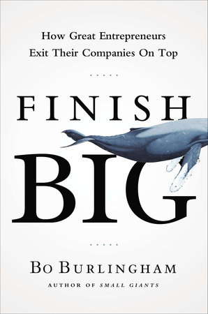 Finish Big by Bo Burlingham