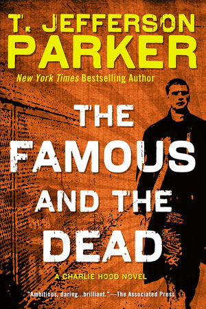 The Famous and the Dead by T. Jefferson Parker