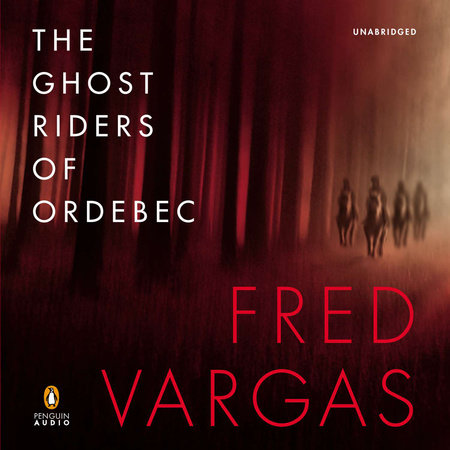 The Ghost Riders of Ordebec by Fred Vargas