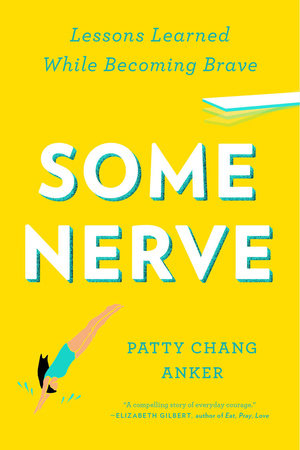 Some Nerve by Patty Chang Anker