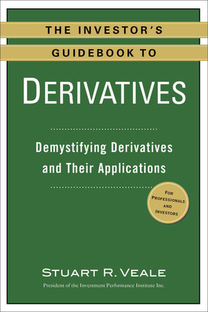 The Investor's Guidebook to Derivatives by Stuart R. Veale