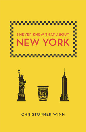 I Never Knew That About New York by Christopher Winn