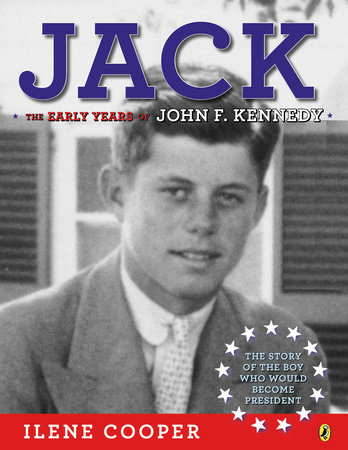 Jack: The Early Years of John F. Kennedy by Ilene Cooper