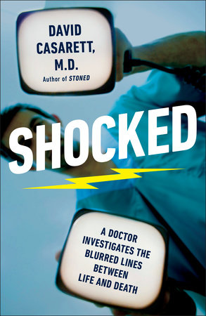 Shocked by David Casarett M.D.