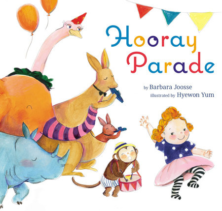 Hooray Parade by Barbara Joosse