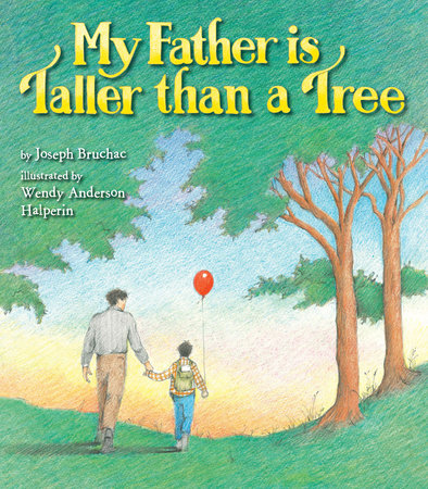 My Father Is Taller than a Tree by Joseph Bruchac