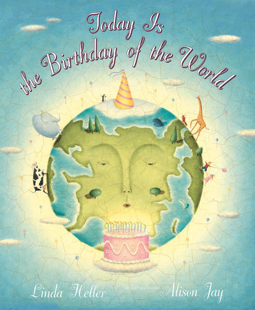 Today is the Birthday of the World by Linda Heller