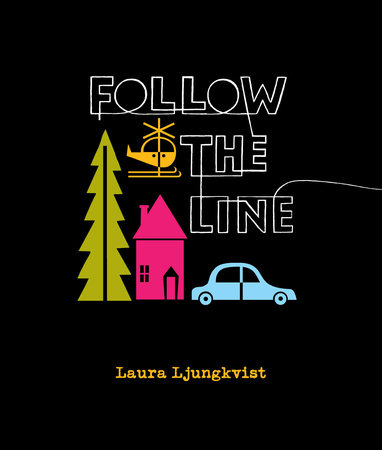 Follow the Line by Laura Ljungkvist