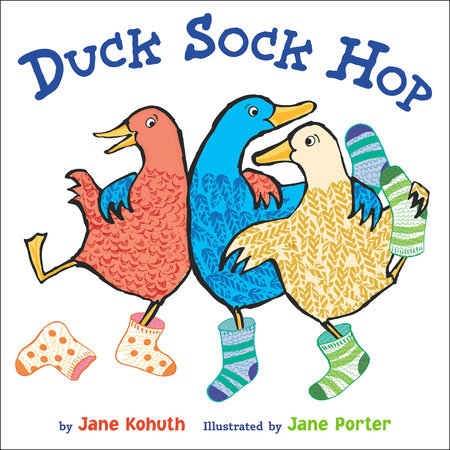 Duck Sock Hop by Jane Kohuth