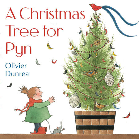 A Christmas Tree for Pyn by Olivier Dunrea