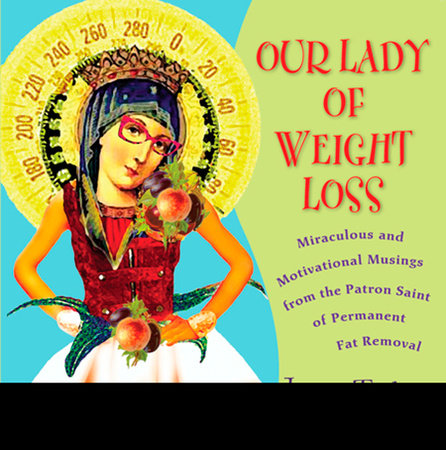 Our Lady of Weight Loss by Janice Taylor