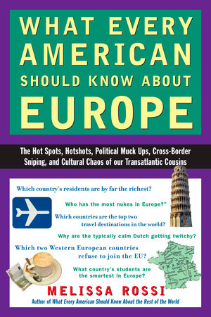 What Every American Should Know About Europe by Melissa Rossi