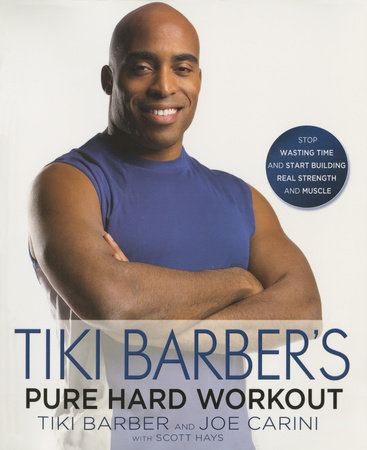 Tiki Barber's Pure Hard Workout by Tiki Barber and Joe Carini