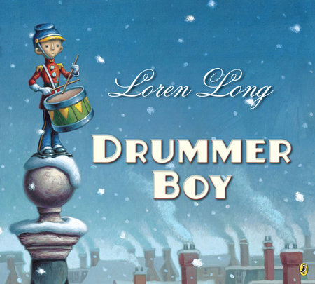 Drummer Boy by Loren Long