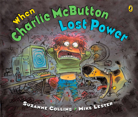 When Charlie McButton Lost Power by Suzanne Collins