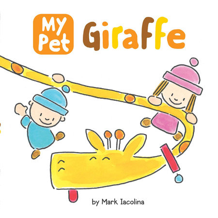 My Pet Giraffe by Mark Iacolina