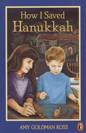 How I Saved Hanukkah by Amy Goldman Koss
