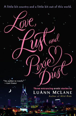 Love, Lust and Pixie Dust by LuAnn McLane